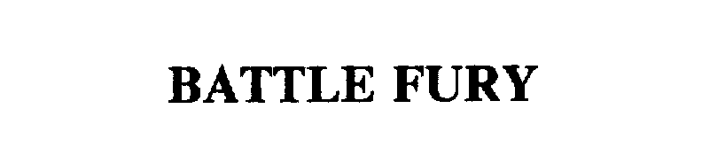 Trademark Logo BATTLE FURY