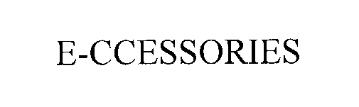 Trademark Logo E-CCESSORIES