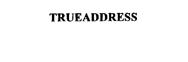 Trademark Logo TRUEADDRESS