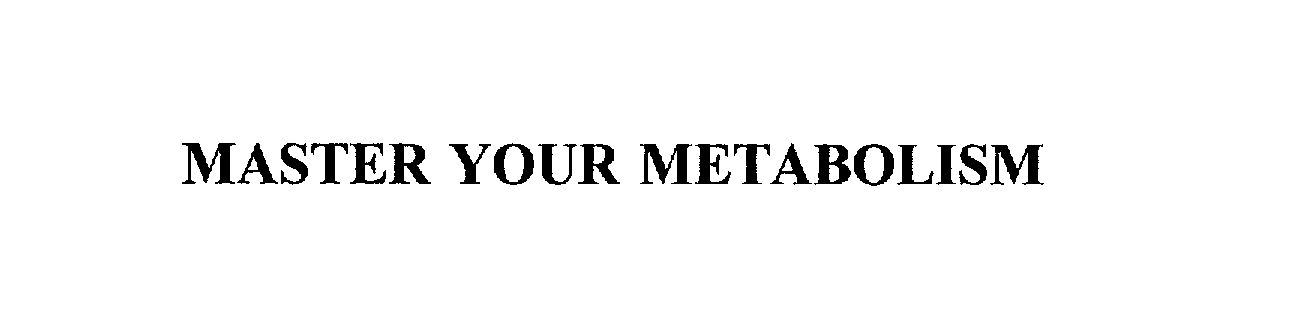 Trademark Logo MASTER YOUR METABOLISM