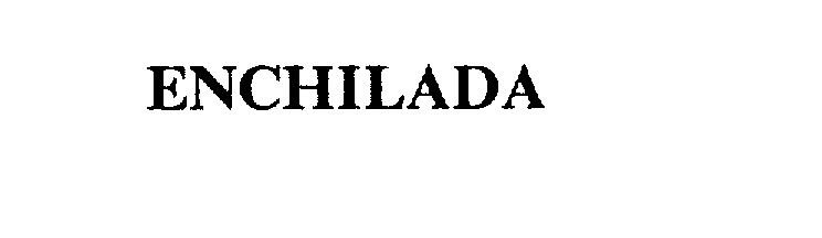 Trademark Logo ENCHILADA