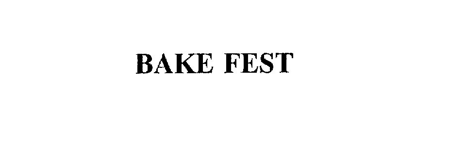 Trademark Logo BAKE FEST