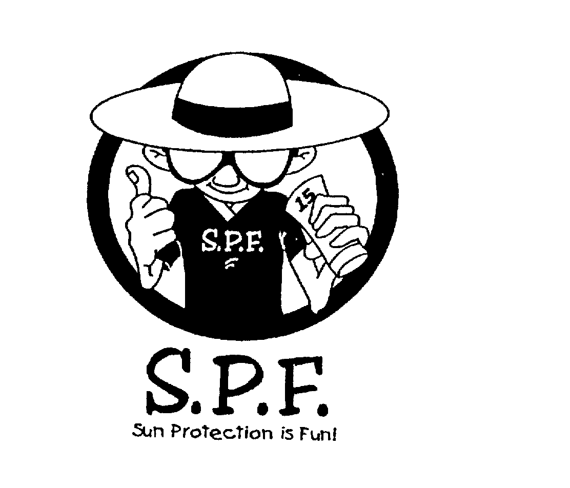  S.P.F. S.P.F. SUN PROTECTION IS FUN!