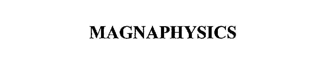 Trademark Logo MAGNAPHYSICS