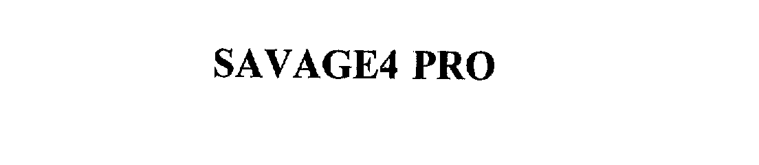 Trademark Logo SAVAGE4 PRO