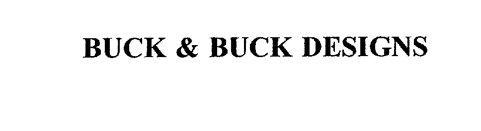  BUCK &amp; BUCK DESIGNS