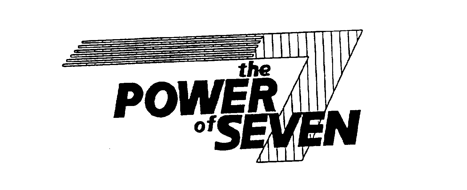  THE POWER OF SEVEN