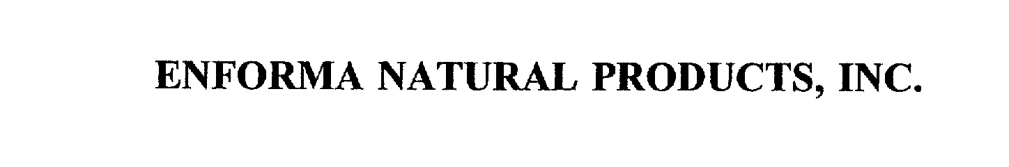  ENFORMA NATURAL PRODUCTS, INC.