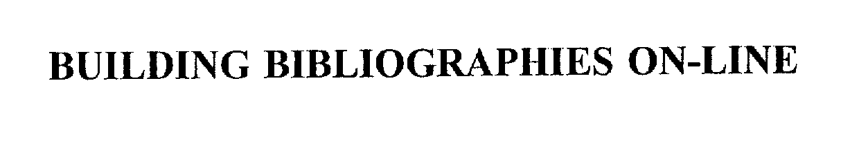 Trademark Logo BUILDING BIBLIOGRAPHIES ON-LINE