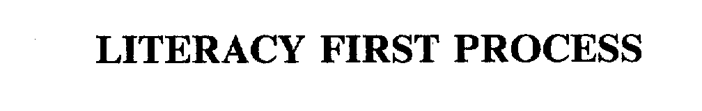 Trademark Logo LITERACY FIRST PROCESS