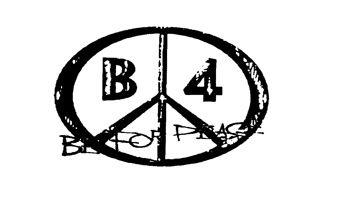 Trademark Logo B4 BE FOR PEACE