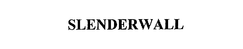 Trademark Logo SLENDERWALL