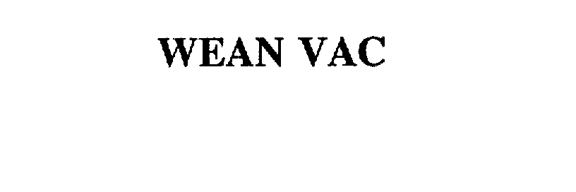 Trademark Logo WEAN VAC