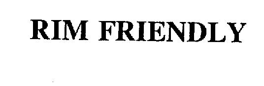 Trademark Logo RIM FRIENDLY