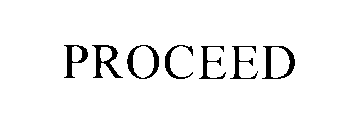 Trademark Logo PROCEED