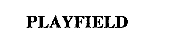 Trademark Logo PLAYFIELD