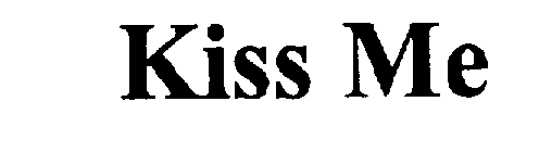 Trademark Logo KISS ME