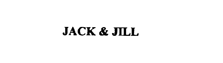 Trademark Logo JACK & JILL