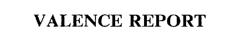Trademark Logo VALENCE REPORT