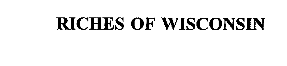 Trademark Logo RICHES OF WISCONSIN