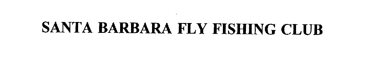  SANTA BARBARA FLY FISHING CLUB