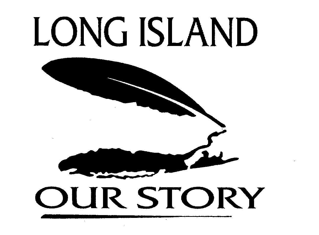 LONG ISLAND OUR STORY