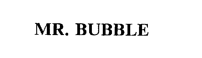 Trademark Logo MR. BUBBLE