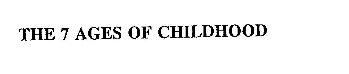 Trademark Logo THE 7 AGES OF CHILDHOOD