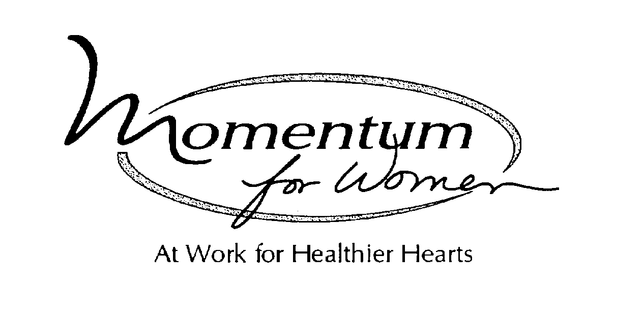  MOMENTUM FOR WOMEN AT WORK FOR HEALTHIER HEARTS
