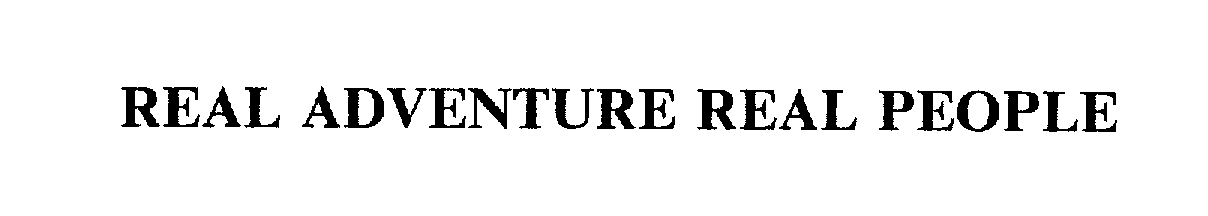 Trademark Logo REAL ADVENTURE REAL PEOPLE