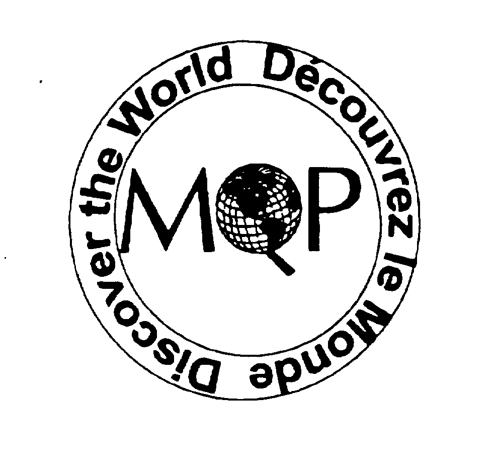 Trademark Logo MQP DISCOVER THE WORLD DECOUVREZ LE MONDE