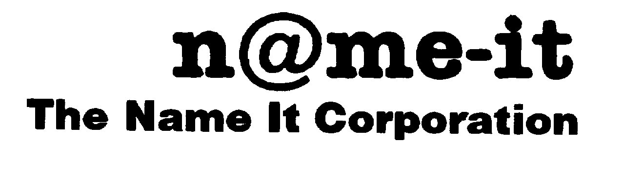  N@ME-IT THE NAME IT CORPORATION