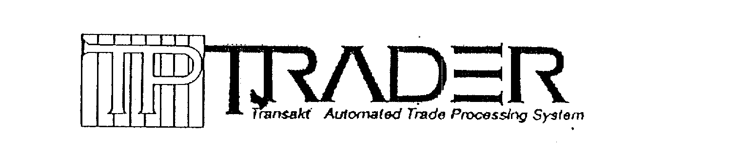  TP TRADER TRANSAKT AUTOMATED TRADE PROCESSING SYSTEM