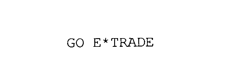 Trademark Logo GO E*TRADE