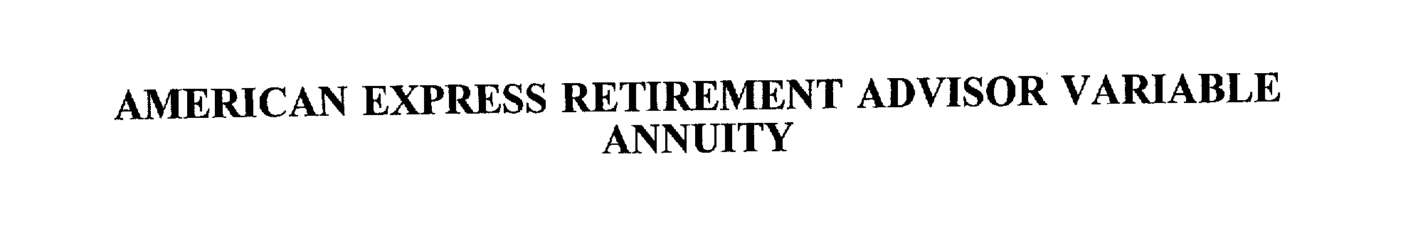 Trademark Logo AMERICAN EXPRESS RETIREMENT ADVISOR VARIABLE ANNUITY