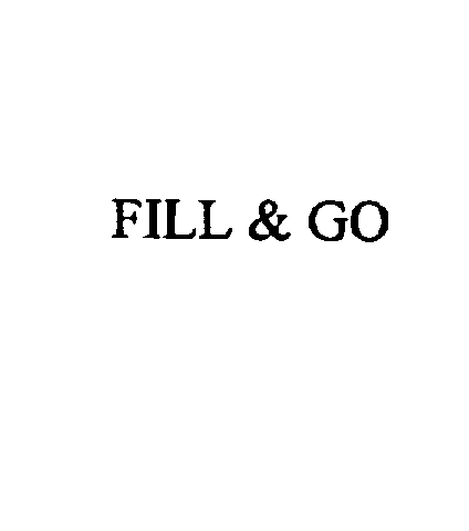 Trademark Logo FILL & GO