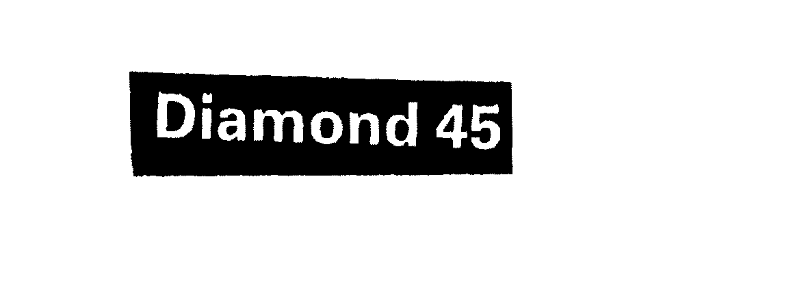 Trademark Logo DIAMOND 45