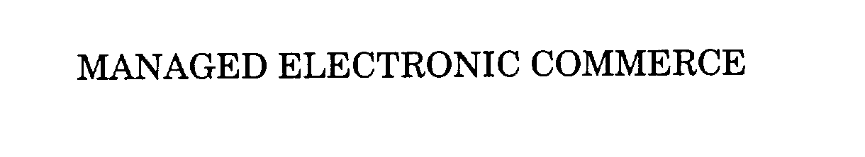 Trademark Logo MANAGED ELECTRONIC COMMERCE