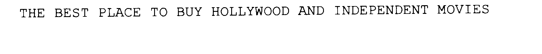 Trademark Logo THE BEST PLACE TO BUY HOLLYWOOD AND INDEPENDENT MOVIES