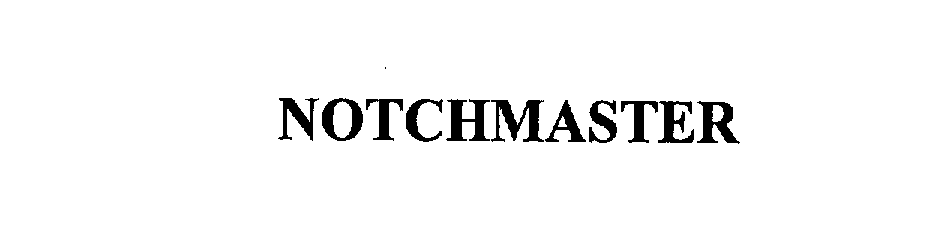 Trademark Logo NOTCHMASTER