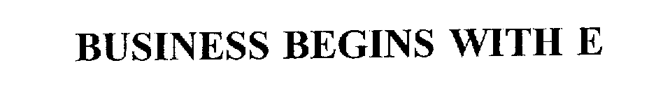 Trademark Logo BUSINESS BEGINS WITH E