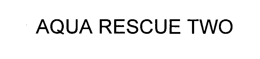 Trademark Logo AQUA RESCUE TWO