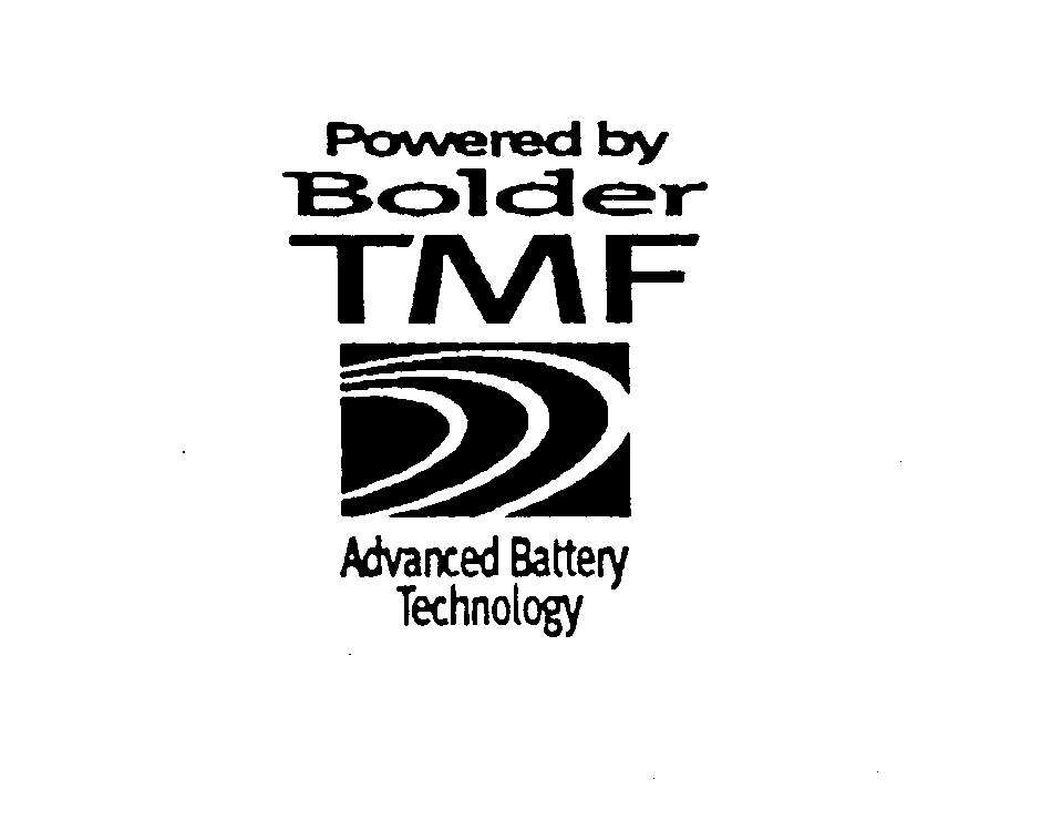  POWERED BY BOLDER TMF ADVANCED BATTERY TECHNOLOGY