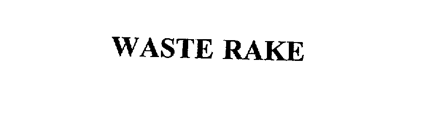  WASTE RAKE