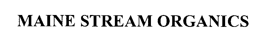 Trademark Logo MAIN STREAM ORGANICS