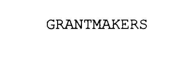 Trademark Logo GRANTMAKERS