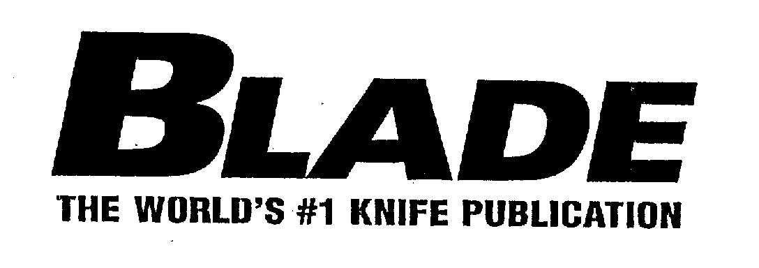 Trademark Logo BLADE THE WORLD'S #1 KNIFE PUBLICATION