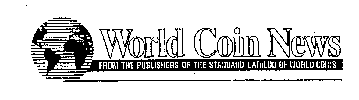  WORLD COIN NEWS FROM THE PUBLISHERS OF THE STANDARD CATALOG OF WORLD COINS