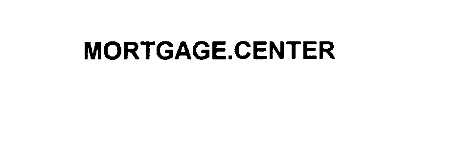 Trademark Logo MORTGAGE.CENTER