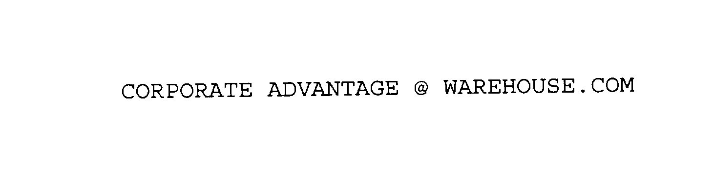  CORPORATE ADVANTAGE @ WAREHOUSE.COM